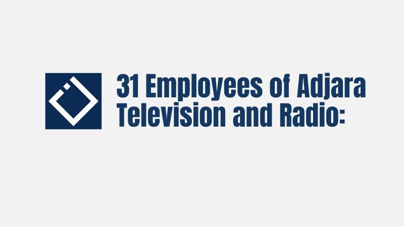 Employees of Adjara Television and Radio: “Violent and Unconstitutional Actions Harm the Entire Country”