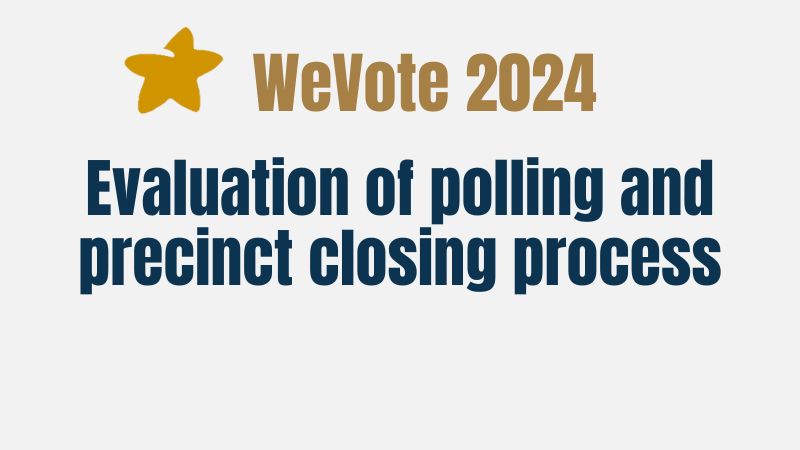 Evaluation of Polling and Precinct Closing Process